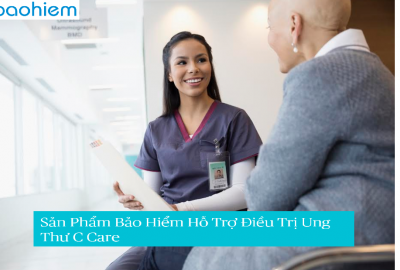 CHUBB LIFE - BẢO HIỂM HỖ TRỢ ĐIỀU TRỊ UNG THƯ C CARE